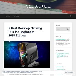 5 Best Desktop Gaming PCs for Beginners 2018 Edition