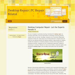 PC Repair Bristol: Desktop Computer Repair- Let the Experts Handle It