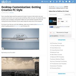 Desktop Customization: Getting Creative PC Style