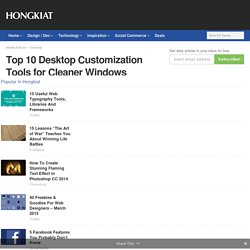 Top 10 Desktop Customization Tools for Cleaner Windows - Hongkiat