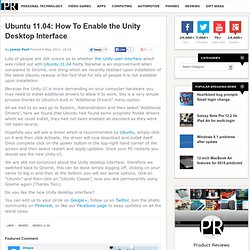Ubuntu 11.04: How To Enable the Unity Desktop Interface : Product Reviews Net
