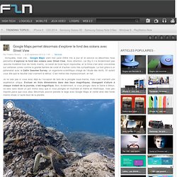 Google Maps permet désormais d’explorer le fond des océans avec Street View