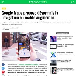 Google Maps propose désormais la navigation en réalité augmentée