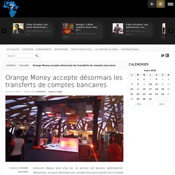 Orange Money accepte désormais les transferts de comptes bancaires - Connecté au continent