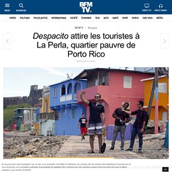 Despacito attire les touristes à La Perla, quartier pauvre de Porto Rico