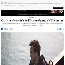 Carta de despedida de Ricardo Gómez de ‘Cuéntame’