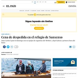 Juan Carlos I: Cena de despedida en el refugio de Sanxenxo