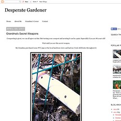 Desperate Gardener: Grandma's Secret Weapons