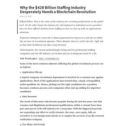 Why the $428 Billion Staffing Industry Desperately Needs a Blockchain Revolution