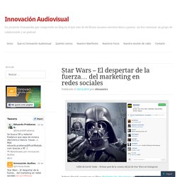 Star Wars – El despertar de la fuerza… del marketing en redes sociales