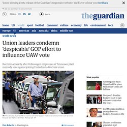 Union leaders condemn 'despicable' GOP effort to influence UAW vote