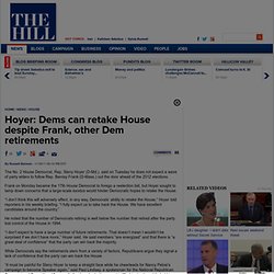Hoyer: Dems can retake House despite Frank, other Dem retirements