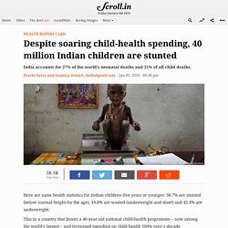 Despite soaring child-health spending, 40 million Indian children are stunted