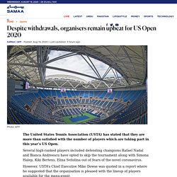 SAMAA - Despite withdrawals, organisers remain upbeat for US Open 2020