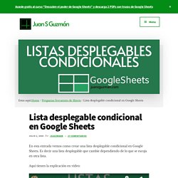 Lista desplegable condicional en Google Sheets - Juan Sebastian Guzman