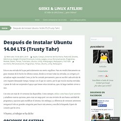 Después de Instalar Ubuntu 14.04 LTS (Trusty Tahr)