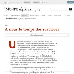 A nous le temps des sorcières, par Naïké Desquesnes (Le Monde diplomatique, septembre 2014)