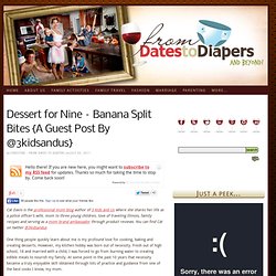 Dessert for Nine – Banana Split Bites {A Guest Post By @3kidsandus}