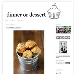 dinner or dessert: coconut macaroons