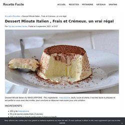 Dessert Minute Italien , Frais et Crémeux. un vrai régal