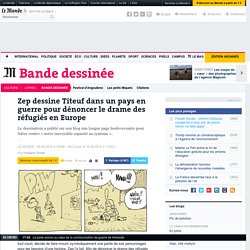 Zep dessine Titeuf dans un pays en guerre pour dénoncer le drame des réfugiés en Europe