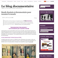 Bande dessinée et documentaire pour raconter le monde