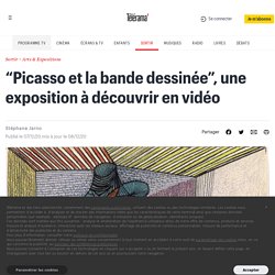 “Picasso et la bande dessinée”, une exposition à découvrir en vidéo