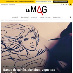 Bande dessinée, planches, vignettes et bulles!