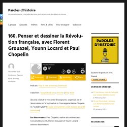 160. Penser et dessiner la Révolution française, avec Florent Grouazel, Younn Locard et Paul Chopelin