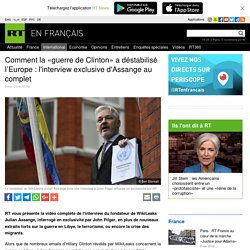 Comment la «guerre de Clinton» a déstabilisé l’Europe : l'interview exclusive d'Assange au complet