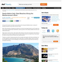 Destin-Nation Italy: Best Beaches Along the Mediterranean's Boot