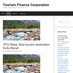 TFCI News: Best tourism destination Kullu Manali - Tourism Finance Corporation