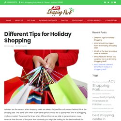 Different Tips for Holiday Shopping - ACE Shopping Park – Dream Destination for your Shopaholics
