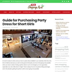 Guide for Purchasing Party Dress for Short Girls - ACE Shopping Park – Dream Destination for your Shopaholics