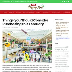 Things you Should Consider Purchasing this February - ACE Shopping Park – Dream Destination for your Shopaholics