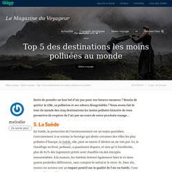 Top 5 des destinations les moins polluées au monde