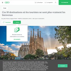 Ces 10 destinations où les touristes ne sont plus vraiment les bienvenus