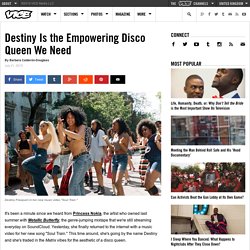 Destiny Is the Empowering Disco Queen We Need