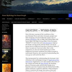 Destiny - Wyrd/Urd - Norse Mythology for Smart People