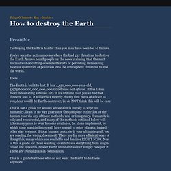 How to destroy the Earth