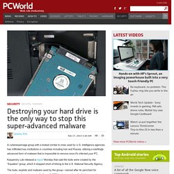 Destroying your hard drive is the only way to stop the super-advanced Equation malware