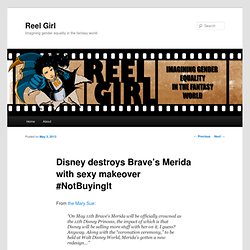 Disney destroys Brave’s Merida with sexy makeover #NotBuyingIt
