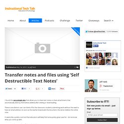 Transfer notes and files using ‘Self Destructible Text Notes’