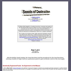Seeds Of Destruction - A Review of 'Seeds of Destruction - The Hidden Agenda of Genetic Manipulation' by F.William Engdahl