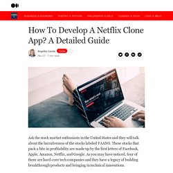 How To Develop A Netflix Clone App? A Detailed Guide