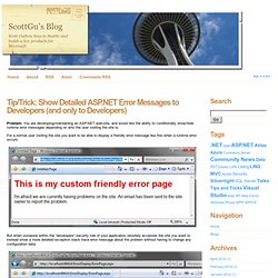 Tip/Trick: Show Detailed ASP.NET Error Messages to Developers (and only to Developers)