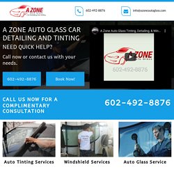 A Zone Auto Glass car detailing and tinting services Youngtown AZ