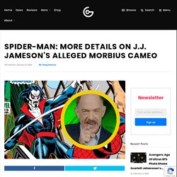 Spider-Man: More Details on J.J. Jameson's Alleged Morbius Cameo