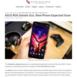 ASUS ROG Details Out, New Phone expected Soon - Digital Blog Zone
