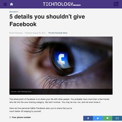 5 details you shouldn't give Facebook